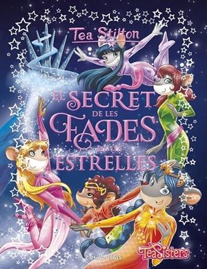 SECRET DE LES FADES DE LES ESTRELLES, EL | 9788491379218 | STILTON, TEA