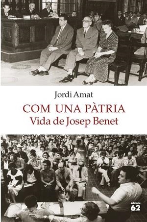 COM UNA PATRIA. VIDA DE JOSEP BENET | 9788429775549 | AMAT, JORDI 