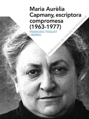 MARIA AURELIA CAPMANY, ESCRITORA COMPROMESA (1963-1977) | 9788498839821 | FOGUET I BOREU, FRANCESC