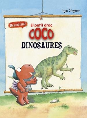 PETIT DRAC COCO, EL. DINOSAURES | 9788424665722 | SIEGNER, INGO