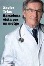 BARCELONA VISTA PER UN METGE | 9788466412452 | TRIAS, XAVIER