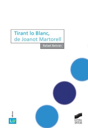 TIRANT LO BLANC, DE JOANOT MARTORELL | 9788497564403 | BELTRAN LLAVADOR, RAFAEL (1957- )