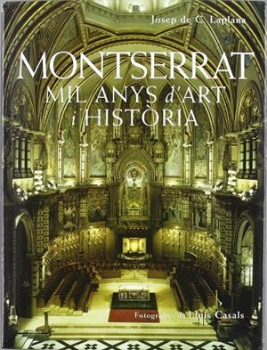 MONTSERRAT, MIL ANYS D'ART I HISTORIA | 9788488811431 | LAPLANA, JOSEP DE C.