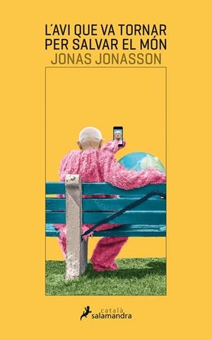 AVI QUE VA TORNAR PER SALVAR EL MON, L' | 9788416310302 | JONASSON, JONAS