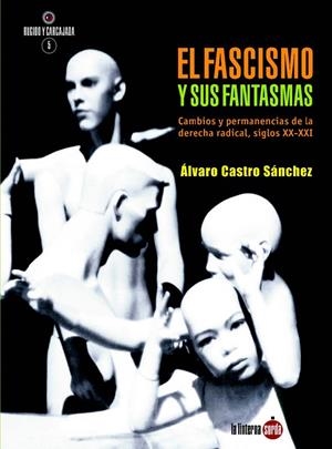 FASCISMO Y SUS FANTASMAS, EL | 9788494828560 | CASTRO SANCHEZ, ALVARO
