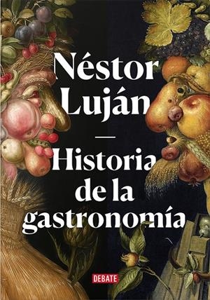 HISTORIA DE LA GASTRONOMIA | 9788417636487 | LUJAN, NESTOR