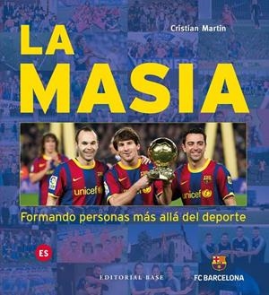 MASIA, LA. FORMANDO PERSONAS MAS ALLA DEL DEPORTE | 9788417760649 | MARTIN, CRISTIAN