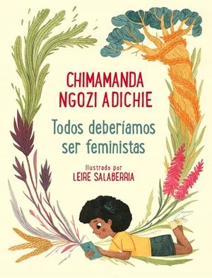 TODOS DEBERIAMOS SER FEMINISTAS (ED. ILUSTRADA) | 9788448854133 | NGOZI ADICHIE, CHIMAMANDA; SALABERRIA, LEIRE (IL.)