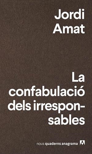 CONFABULACIO DELS IRRESPONSABLES, LA | 9788433916174 | AMAT, JORDI