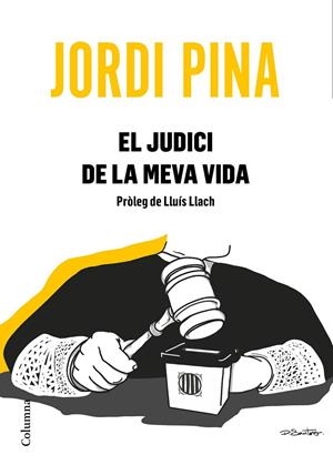 JUDICI DE LA MEVA VIDA, EL | 9788466426053 | PINA, JORDI