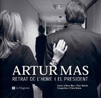 ARTUR MAS. RETRAT DE L'HOME I EL PRESIDENT | 9788482648804 | KELELE, EDDY; MAS, ARTHUR: RAHOLA, PILAR
