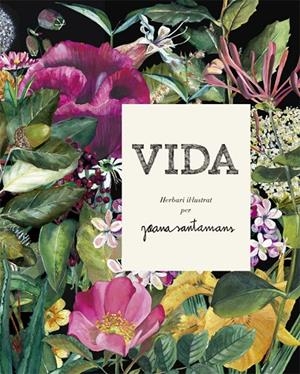 VIDA. HERBARI IL.LUSTRAT | 9788416670635 | SANTAMANS, JOANA