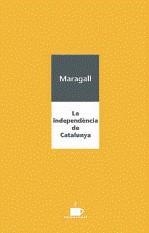 INDEPENDENCIA DE CATALUNYA, LA | 9788489751774 | MARAGALL, JOAN