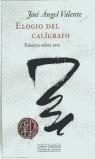 ELOGIO DEL CALIGRAFO : ENSAYOS SOBRE ARTE | 9788481094169 | VALENTE, JOSE ANGEL (1929-2000)