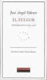 FULGOR, EL : ANTOLOGIA POETICA (1953-2000) | 9788481093629 | VALENTE, JOSE ANGEL (1929-2000)