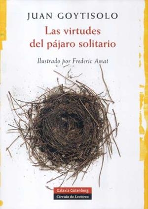 VIRTUDES DEL PAJARO SOLITARIO, LAS | 9788481096743 | GOYTISOLO, JUAN