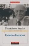 ESTUDIOS LITERARIOS (OBRAS COMPLETAS III) | 9788481096620 | AYALA, FRANCISCO