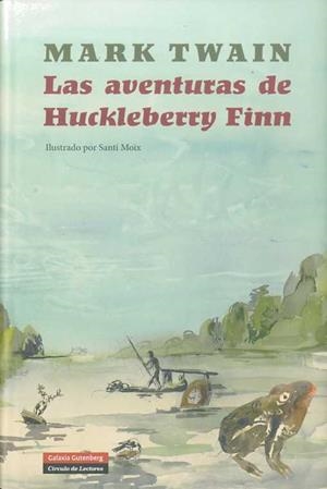 AVENTURAS DE HUCKLEBERRY FINN, LAS (ILUSTRADO) | 9788481099010 | TWAIN, MARK