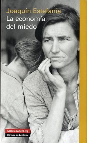 ECONOMIA DEL MIEDO, LA | 9788481099027 | ESTEFANIA, JOAQUIN