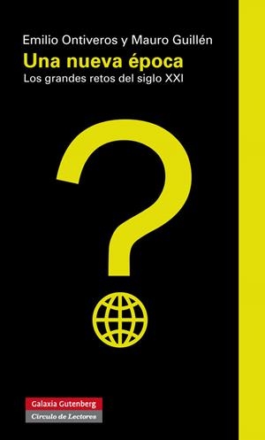 NUEVA EPOCA, UNA. LOS GRANDES RETOS DEL SIGLO XXI | 9788415472292 | ONTIVEROS, E; GUILLEN, MAURO F.