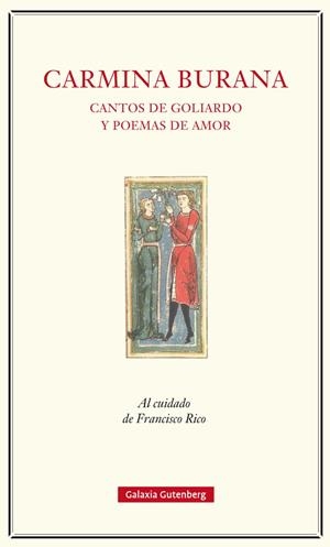 CARMINA BURANA. CANTOS DE GOLIARDO Y POEMAS DE AMOR | 9788417088040 | ED. FRANCISCO RICO