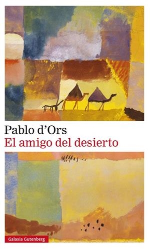 AMIGO DEL DESIERTO, EL | 9788417747213 | ORS, PABLO D'