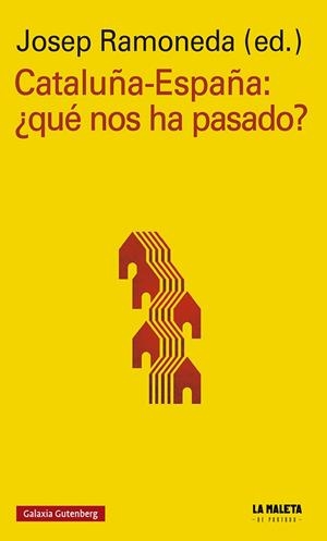 CATALUÑA-ESPAÑA: ¿QUE NOS HA PASADO? | 9788417747893 | RAMONEDA, JOSEP (ED.)