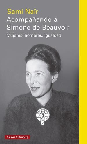 ACOMPAÑANDO A SIMONE DE BEAUVOIR. MUJERES, HOMBRES, IGUALDAD | 9788417971403 | NAIR, SAMI