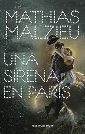 SIRENA EN PARIS, UNA | 9788417910112 | MALZIEU, MATHIAS