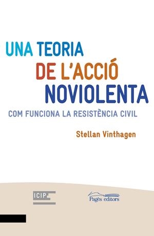 TEORIA DE L'ACCIÓ NOVIOLENTA, UNA | 9788413031484 | VINTHAGEN, STELLAN