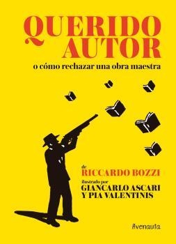 QUERIDO AUTOR O COMO RECHAZAR UNA OBRA MAESTRA | 9788494823565 | BOZZI, RICCARDO