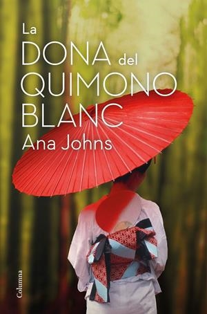 DONA DEL QUIMONO BLANC, LA | 9788466426268 | JOHNS, ANA