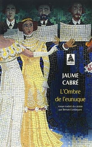 OMBRE DE L' EUNUQUE, L' | 9782330034405 | CABRE JAUME
