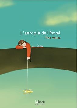 AEROPLA DEL RAVAL, L' | 9788493376291 | VALLES, TINA