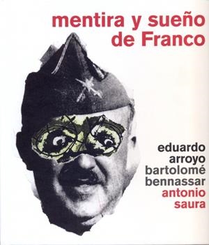 MENTIRA Y SUEÑO DE FRANCO | 9782825710623 | ARROYO, EDUARDO; BENNASSAR, BARTOLOME; SAURA, ANTONIO