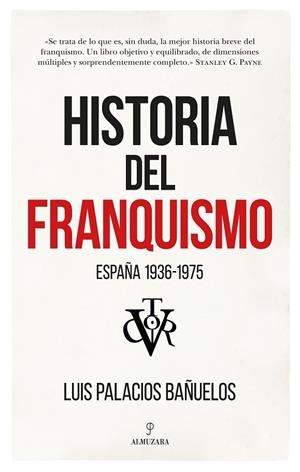 HISTORIA DEL FRANQUISMO | 9788418089190 | PALACIOS BAÑUELOS, LUIS 