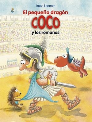 PEQUEÑO DRAGON COCO Y LOS ROMANOS, EL | 9788424666477 | SIEGNER, INGO