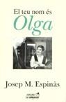 TEU NOM ES OLGA, EL | 9788486491031 | ESPINAS, JOSEP M.
