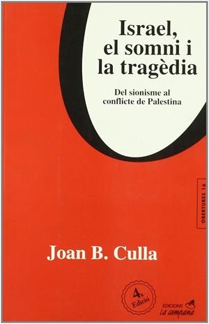 ISRAEL, EL SOMNI I LA TRAGÈDIA, DEL SIONISME AL CONFLICTE DE | 9788495616548 | CULLA, JOAN B.