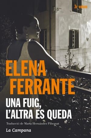 UNA FUIG L'ALTRA ES QUEDA (3ª SAGA DOS AMIGAS) | 9788416457397 | FERRANTE, ELENA