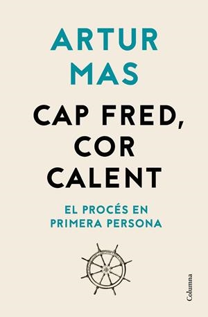 CAP FRED, COR CALENT. EL PROCES EN PRIMERA PERSONA | 9788466426541 | MAS, ARTUR