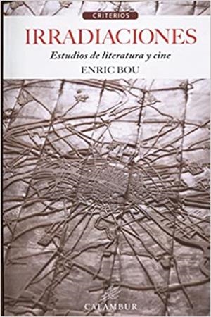 IRRADIACIONES. ESTUDIOS DE LITERATURA Y CINE | 9788483594094 | BOU, ENRIC