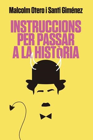 INSTRUCCIONS PER PASSAR A LA HISTORIA | 9788416670925 | OTERO, MALCOLM; GIMENEZ, SANTI